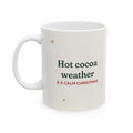 Hot Cocoa Weather Christmas Mug, 11oz
